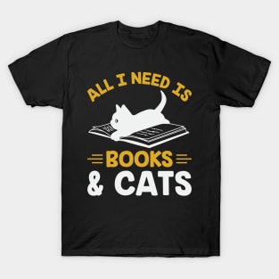 All I need is book and cat T-Shirt